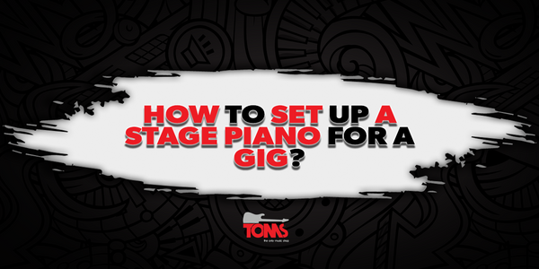 How to Set Up a Stage Piano for a Gig? Essential Tips for Musicians