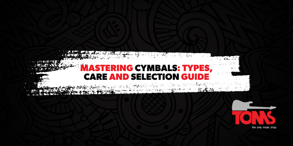 Mastering Cymbals: Types, Care, and Selection Guide